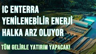 İc Enterra Yenilenebilir Enerji Yeni Halka Arz İnceleme Ve Yorum | Sektöründen Daha Ucuz