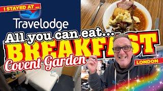 I stayed at Travelodge COVENT GARDEN LONDON and had the ALL YOU CAN EAT BREAKFAST!