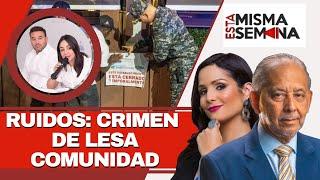 Ruidos: Crimen de lesa comunidad | Esta Misma Semana Seg-03 28/09/24