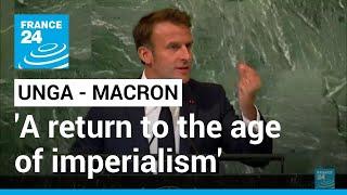 UN General Assembly: Macron brands invasion of Ukraine return to 'imperialism' • FRANCE 24 English