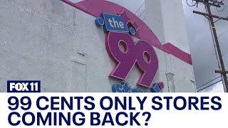 Is 99 Cents Only stores coming back?