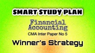 Smart Study Plan Financial Accounting || CMA Inter Paper No 5 Winners' Strategy  | in Malayalam