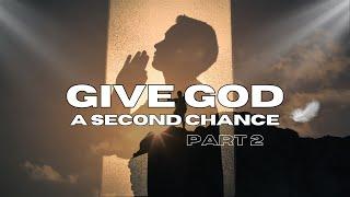 Give God a Second Chance Part 2 | Mike Rocque