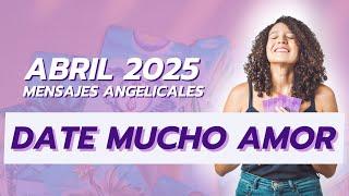 Angels' Message APRIL: Give Yourself LOTS OF LOVE | Andrea Roa