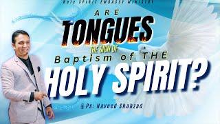 Are Tongues The Sign of Baptism of The Holy Spirit?