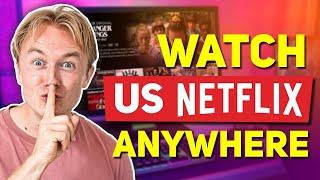 How to Watch American Netflix From Anywhere - Best Netflix VPN