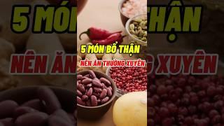 5 Món Bổ Thận Nên Ăn Thường Xuyên #dsdaiminh #phongthuy #shorts #dinhduong #bothan
