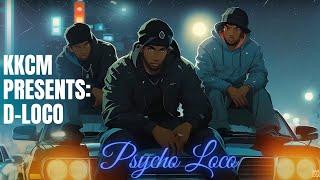 KKCM Presents - D Loco: Psycho Loco ft. Kiko KIng (Music Video)