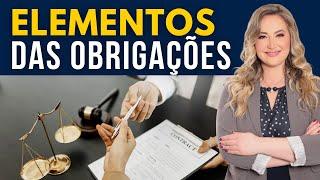 Direito das Obrigações - Elementos das Obrigações (Resumo - Direito Civil para Iniciantes)