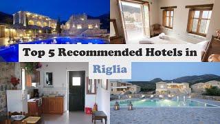 Top 5 Recommended Hotels In Riglia | Best Hotels In Riglia