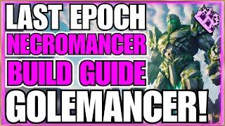 Last Epoch Golemancer Necromancer Endgame Build Guide... Over 500 Corruption! Aarons WILL!