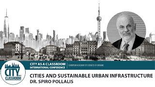 Dr. Spiro Pollalis. Cities and sustainable urban infrastructure