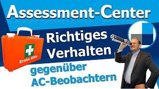 Wie verhalte ich mich im Assessment Center gegenüber den Beobachtern - Erste Hilfe für's AC!