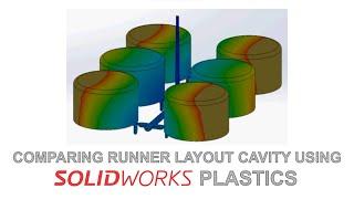 Injection Moulding | Solidworks Plastics | Comparing Runner Layout Cavity