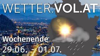 Das Wetter von VOL.AT für das Wochenende vom 29. Juni - 01. Juli 2024