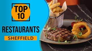 Top 10 Best Restaurants in Sheffield, England