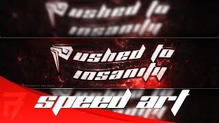 Pushed To Insanity ~ Speed Art