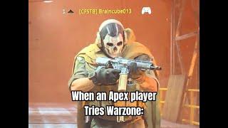 When an Apex player tries Warzone…