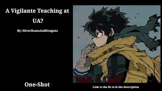 A Vigilante Teaching at UA? || Series Part: 1 || MHA Podfic