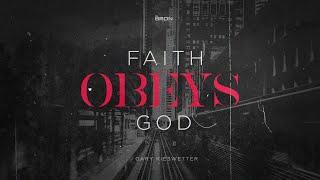 Faith Obeys God (Deel 2) - Deur Gary Kieswetter