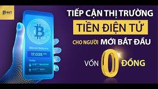 Kiếm tiền miễn phí từ thị trường tiền điện tử (Crypto) - Tiếp cận thị trường bằng số vốn 0 đồng