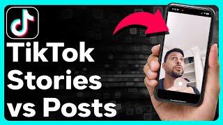 TikTok Story Vs Post Videos