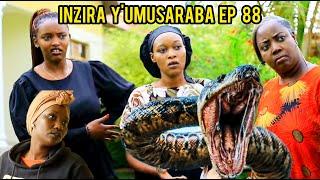 INZIRA Y'UMUSARABA EP 88 ; MANA WEE CYUSA IBIMUBAYEHO NONEHO MURAJYA HEHE? #inzirayumusarabaep88