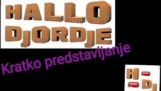 Hallo Djordje Kratko Predstavljanje