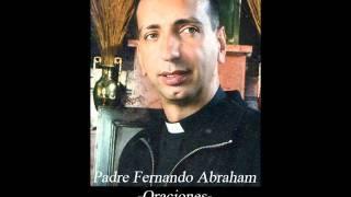 Oraciones del Padre Fernando Abraham (Parte 1)