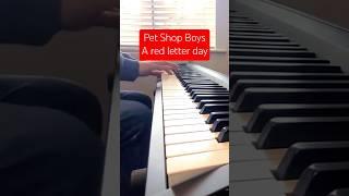 Pet Shop Boys - A red letter day (Piano Cover) #shorts #piano