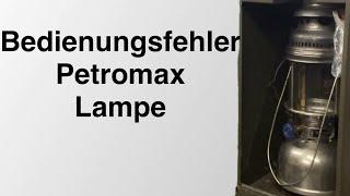 Bedienungsfehler Petromax Lampe HK500 - 829/500CP