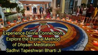 Experience Divine Connection: Explore the Eternal Method of Dhyaan Meditation