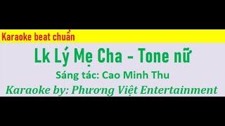 Karaoke beat chuẩn I LK Lý Mẹ Cha - Tone nữ I PV