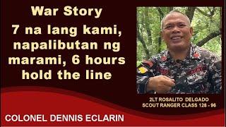 War Story: 7 na lang kami, napalibutan ng marami, 6 hours na hold the line