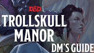 TROLLSKULL MANOR - WATERDEEP: DRAGON HEIST - DM'S GUIDE - MAGICAL TEA PARTY