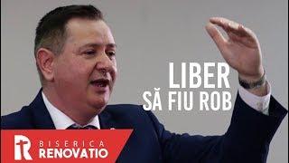 Florin Ianovici - Liber să fiu rob  | BISERICA RENOVATIO