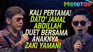 KALI PERTAMA! Dato’ Jamal Abdillah DUET bersama Anaknya Zaki Yamani | Meletop | Nabil & Uyaina