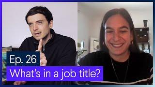 Join the Journey Ep.26 — What's in a job title?