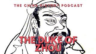 The Duke of Zhou | The China History Podcast | Ep. 59