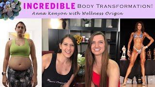 Anna Kenyon's Incredible Body Transformation with Wellness Origin!