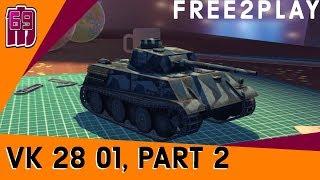 FREE 2 PLAY - VK-28-01 part 2 | wot blitz