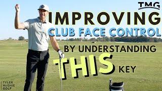 IMPROVING CLUB FACE CONTROL BY UNDERSTANDING THIS KEY