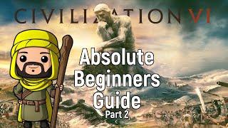 Civilization VI Absolute Beginners Guide - Part 2