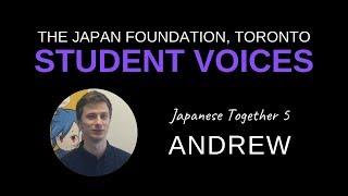 Student Voices: Andrew (Japanese Together 5)