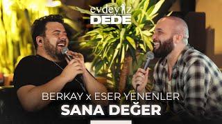 Sana Değer (Akustik) - Eser Yenenler & Berkay | Evdeyiz Dede