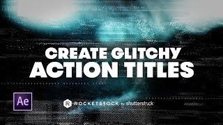 Create Action Titles With Glitch Effects | RocketStock