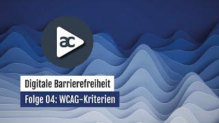 Folge 04: WCAG-Kritierien – Digitale Barrierefreiheit