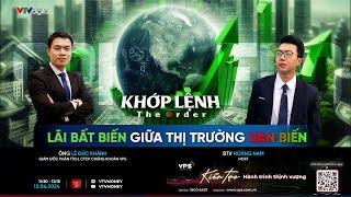 [KHỚP LỆNH 12/06/2024]  LÃI BẤT BIẾN GIỮA THỊ TRƯỜNG VẠN BIẾN | VTVMoney