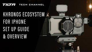 Tilta Tech Channel: Khronos Ecosystem for iPhone Setup Guide & Overview