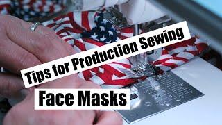Tips for Production Sewing Face Masks